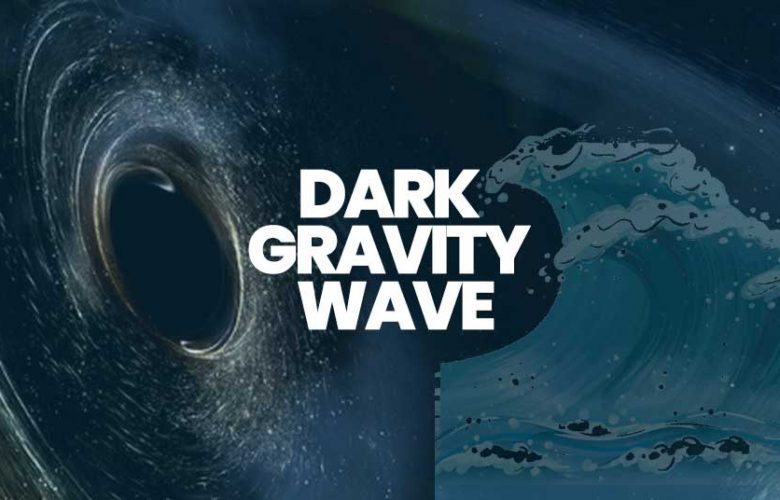 Dark Gravity Wave